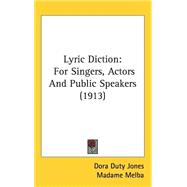 Lyric Diction : For Singers, Actors and Public Speakers (1913)