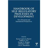 Handbook of Self-Regulatory Processes in Development: New Directions and International Perspectives