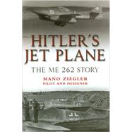 Hitler's Jet Plane : The Me-262 Story