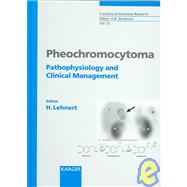 Pheochromocytoma: Pathophysiology and Clinical Management