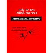 Who Do You Think You Are? : Interpersonal Interactions