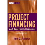 Project Financing : Asset-Based Financial Engineering