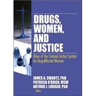 Drugs, Women, and Justice: Roles of the Criminal Justice System for Drug-Affected Women