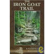 The Iron Goat Trail: A Guidebook