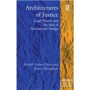 Architectures of Justice: Legal Theory and the Idea of Institutional Design
