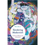Gendering Modernism A Historical Reappraisal of the Canon