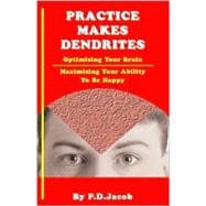 Practice Makes Dendrites