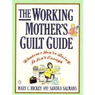 The Working Mother's Guilt Guide