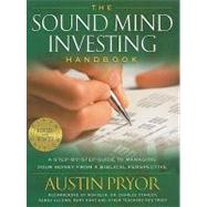 The Sound Mind Investing Handbook: A Step-By-Step Guide to Managing Your Money from a Biblical Perspective