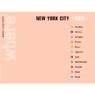 Where New York City Eat!; Great Meals Wherever You Are