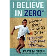 I Believe in Zero Learning From the World's Children