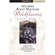 Southern Rocky Mountain Wildflowers : Including Rocky Mountain National Park