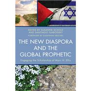 The New Diaspora and the Global Prophetic Engaging the Scholarship of Marc H. Ellis