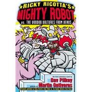 Ricky Ricotta's Mighty Robot vs. the Voodoo Vultures from Venus Giant Robot Vs. The Voodoo Vultures From Venus