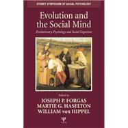 Evolution and the Social Mind: Evolutionary Psychology and Social Cognition