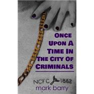 Once upon a Time in the City of Criminals