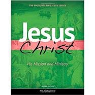 Jesus Christ: His Mission and Ministry (Second Edition)