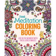 The Meditation Coloring Book Live In The Moment With These Lovely Images
