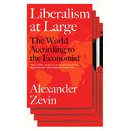 Liberalism at Large The World According to the Economist