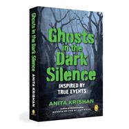Ghosts in the Dark Silence