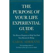 The Purpose of Your Life: Finding Your Place in the World Using Synchronicity, Intuition, and Uncommon Sense