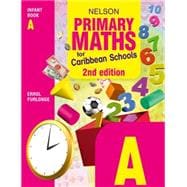 Nelson Primary Maths for Caribbean Schools Infant Book A Second Editin