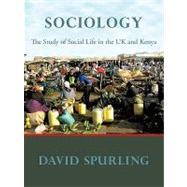 Sociology : The Study of Social Life in the UK and Kenya