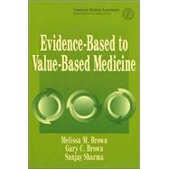 Evidence-Based To Value-based Medicine