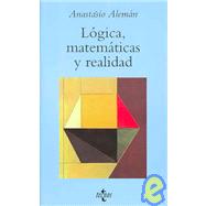 Logica, Matematicas Y Realidad/ Logic, Mathematics and Reality
