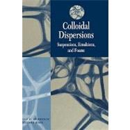Colloidal Dispersions Suspensions, Emulsions, and Foams