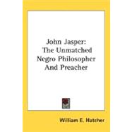 John Jasper : The Unmatched Negro Philosopher and Preacher