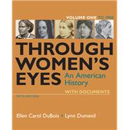 Through Women's Eyes, Volume 1 An American History with Documents