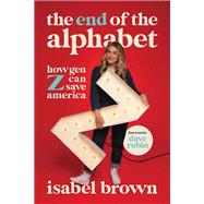 The End of the Alphabet How Gen Z Can Save America