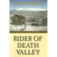 Rider of Death Valley : A Western Story