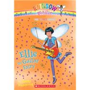 Ellie the Guitar Fairy (The Music Fairies #2) A Rainbow Magic Book