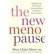 The New Menopause Navigating Your Path Through Hormonal Change with Purpose, Power, and Facts