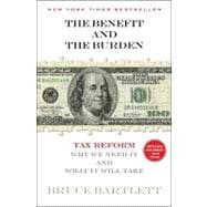 The Benefit and The Burden Tax Reform-Why We Need It and What It Will Take