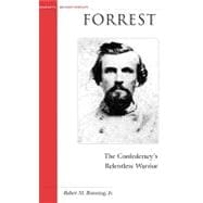 Forrest : The Confederacy's Relentless Warrior