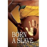 Born a Slave