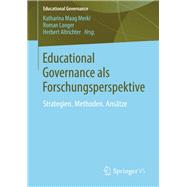 Educational Governance Als Forschungsperspektive: Strategien. Methoden. Ans„tze