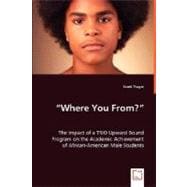 Where You from? - the Impact of a Trio Upward Bound Program on the Academic Achievement of African-American Male Students