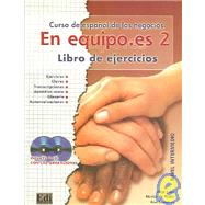 En equipo.es 2, Ejercicios / Teamwork.es 2 / Exercises: Curso de Espanol de los  Negocios / Spanish Course of Business
