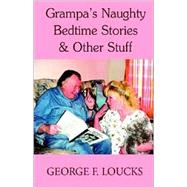 Grampa's Naughty Bedtime Stories & Other Stuff