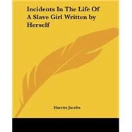 Incidents In The Life Of A Slave Girl Written By Herself