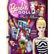 Barbie Doll Photo Album: 1959 to 2009 Identification & Values