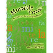 Movable Tonic: A Sequenced Sight-Singing Method Student Book
