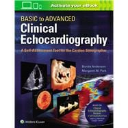 Basic to Advanced Clinical Echocardiography A Self-Assessment Tool for the Cardiac Sonographer