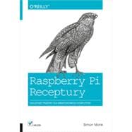 Raspberry Pi. Receptury, 1st Edition