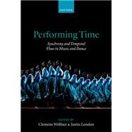 Performing Time Synchrony and Temporal Flow in Music and Dance