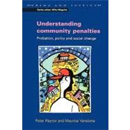Understanding Community Penalties : Probation, Policy and Social Change
